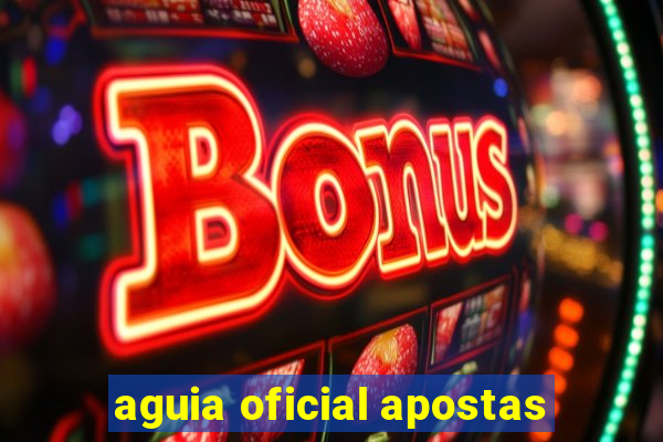 aguia oficial apostas